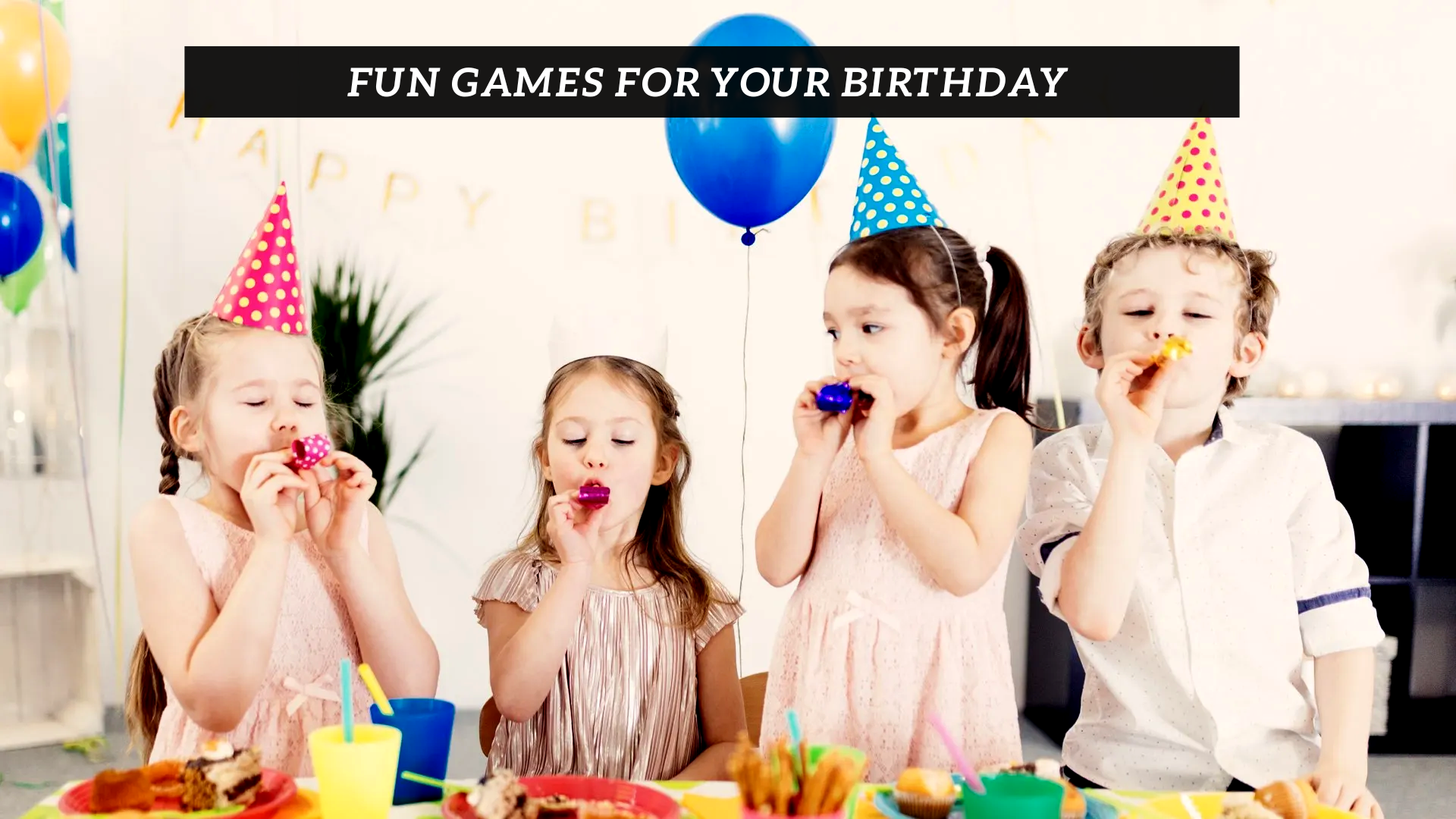 Fun Games For Your Birthday